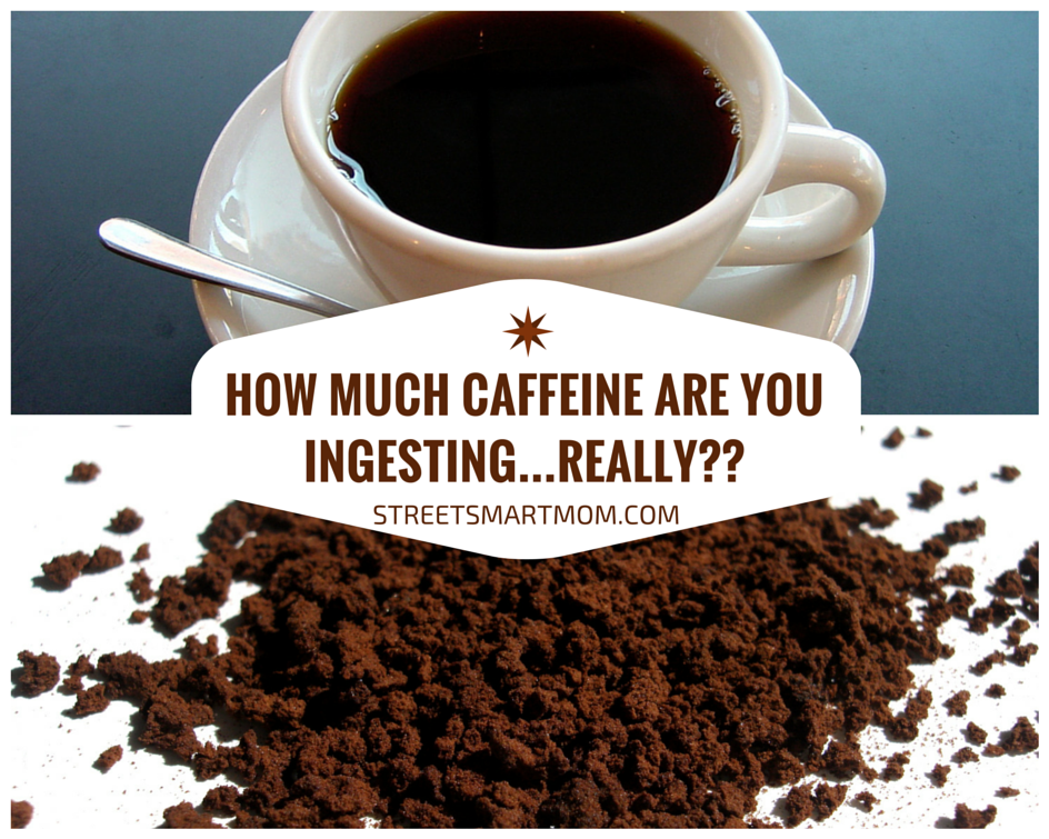 How Much Caffiene Are You Ingesting