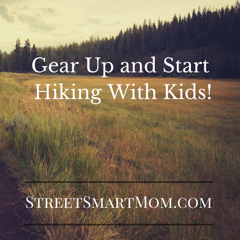 Gear up and start hiking with Kids!