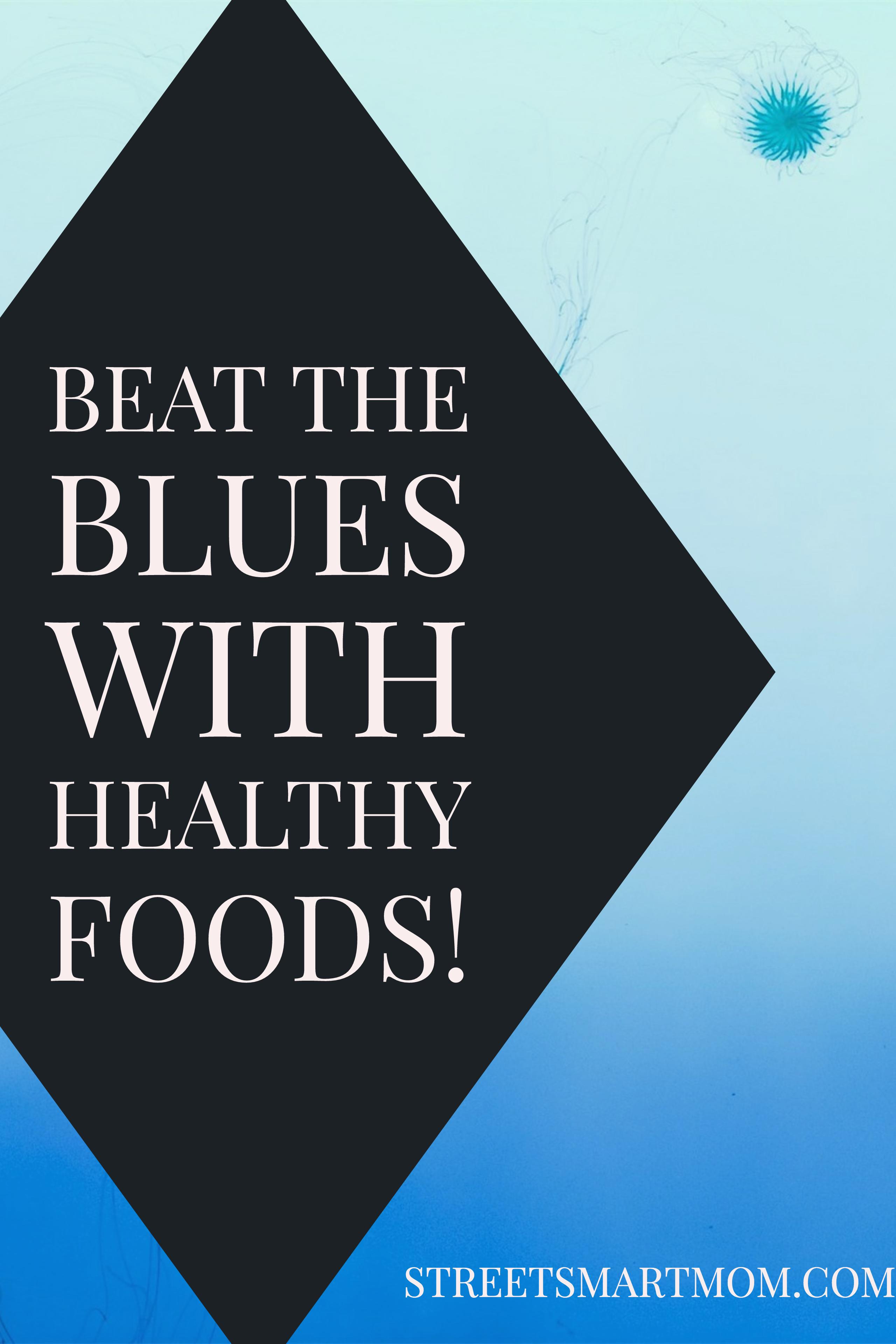 beat the blues with healthy foods
