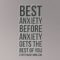 Anxiety Got The Best Of You?