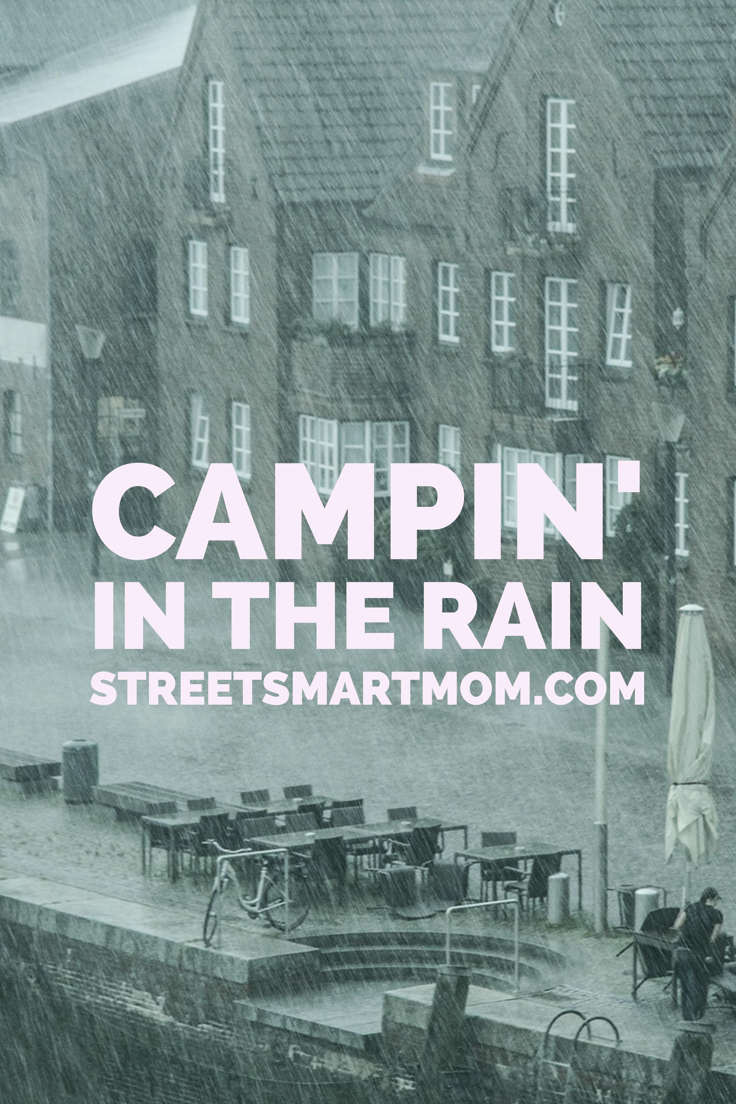 Street Smart Mom’s Guide to Camping in the Rain